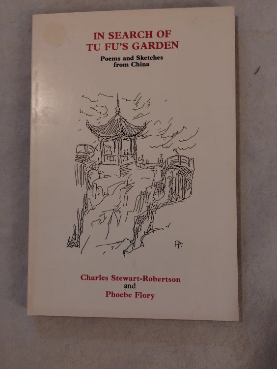 In Search of Tu Fu's Garden; Poems and Sketches from China