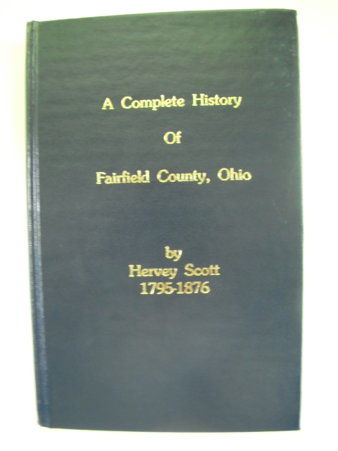A Complete History of Fairfield County, Ohio 1795-1876