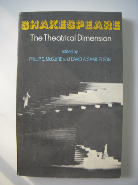 Shakespeare: The Theatrical Dimension