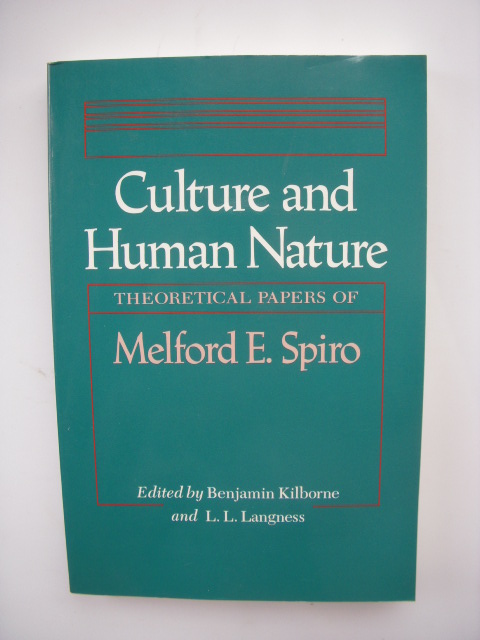 Culture and Human Nature: Theoretical Papers of Melford E. Spiro