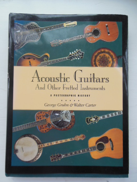 Acoustic Guitars and Other Fretted Instruments: A Photographic History
