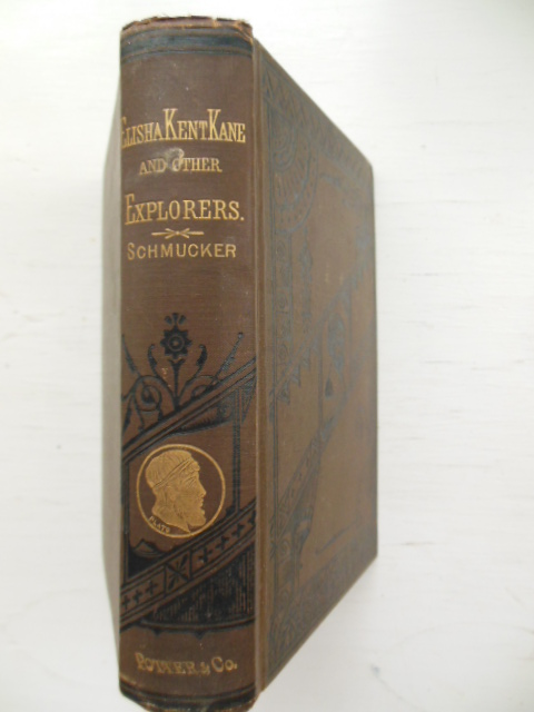 The Life of Elisha Kent Kane and Other Distinguished American Explorers