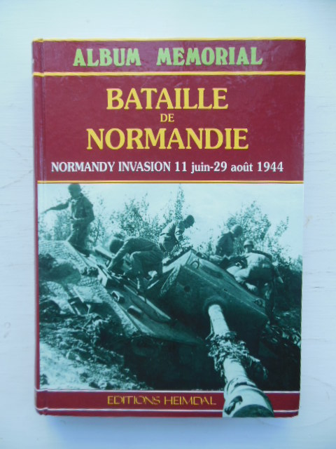 Album Memorial Bataille De Normandie: Normandy Invasion 11 June to 29 August 1944