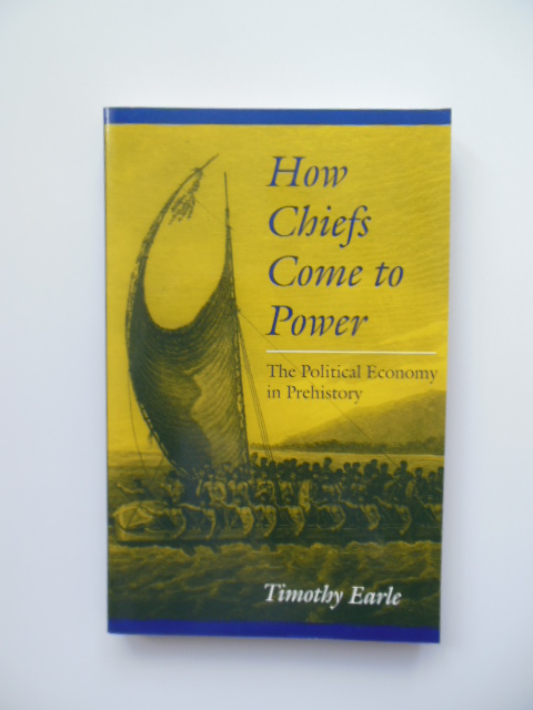 How Chiefs Come to Power: The Political Economy in Prehistory