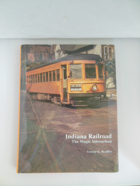 Indiana Railroad: The Magic Interurban