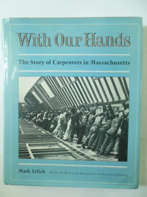 With Our Hands: The Story of Carpenters in Massachusetts