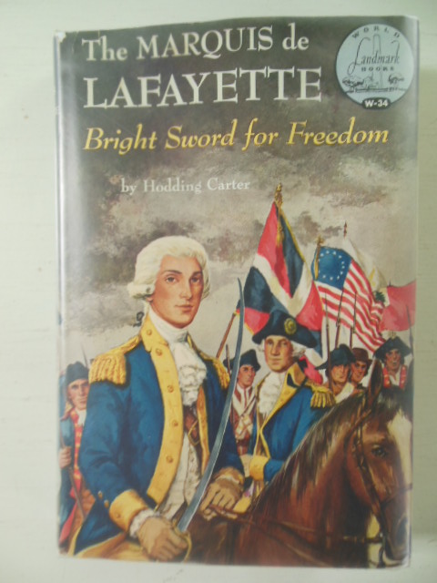 The Marquis De Lafayette; Bright Sword for Freedom