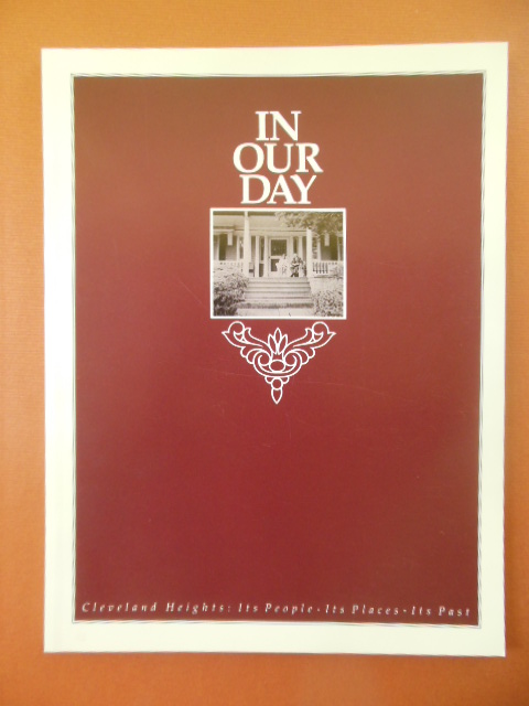 In Our Day; Cleveland Heights Its People Its Places Its Past