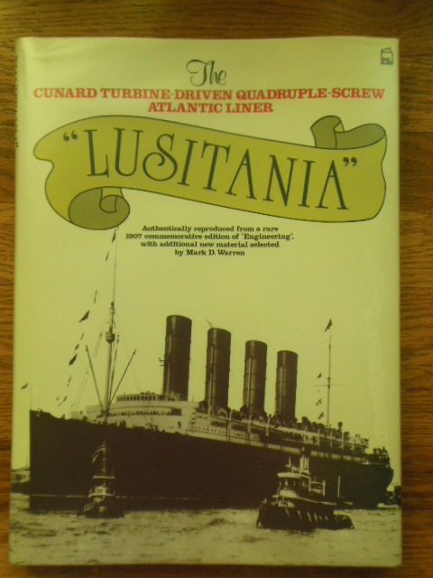 Image for Lusitania: The Cunard Turbine-Driven Quadruple-Screw Atlantic Liner Lusitania: The Cunard Turbine-Driven Quadruple-Screw Atlantic Liner