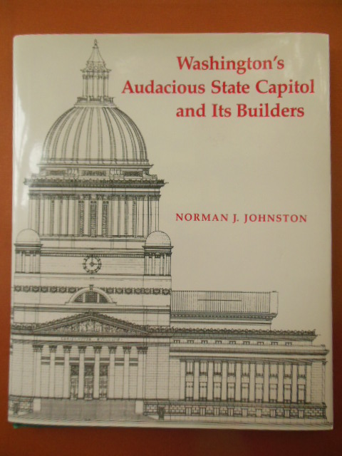 Washington's Audacious State Capitol and Its Builders