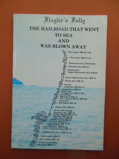 Flagler's Folly; The Railroad That Went to Sea and Was Blown Away