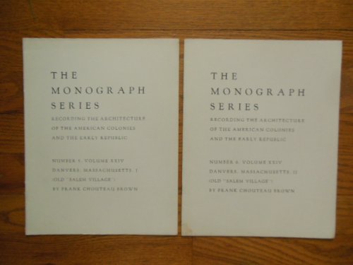 Danvers, Massachusetts (Old Salem Village) Part One, Part Two; The Monograph Series