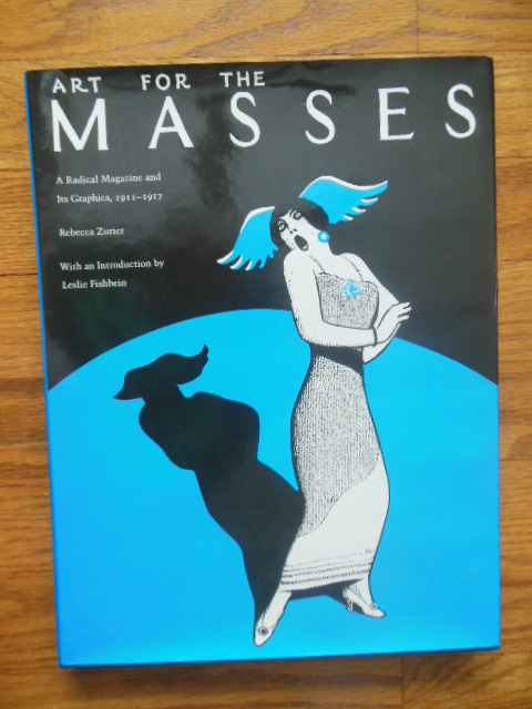 Art for The Masses: A Radical Magazine and Its Graphics, 1911-1917
