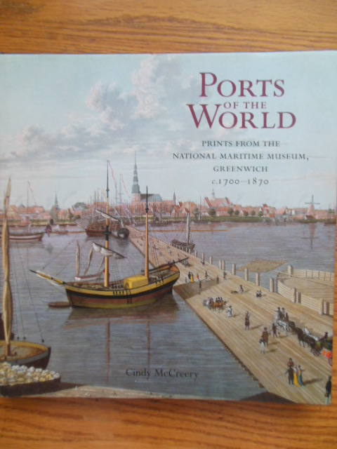Ports of the World: Prints from the National Maritime Museum, Greenwich C.1700-1870