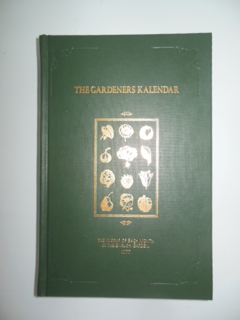 The Gardeners Kalendar : The Works of Each Month in the English Garden 1777