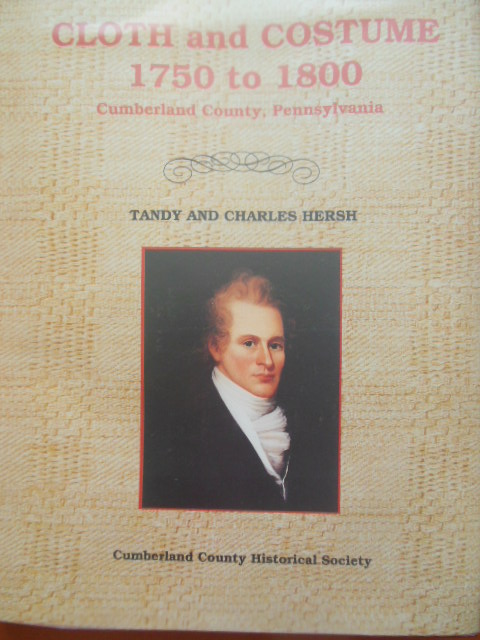 Cloth and Costume; 1750 to 1800 Cumberland Cpunty, Pennsylvania