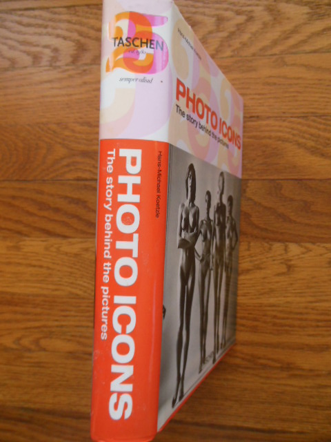 Photo Icons: The Story Behind the Pictures 1827-1991