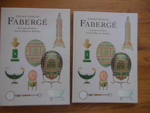 Golden Years of Faberge; Drawings and Objects from the Wigstrom Workshop