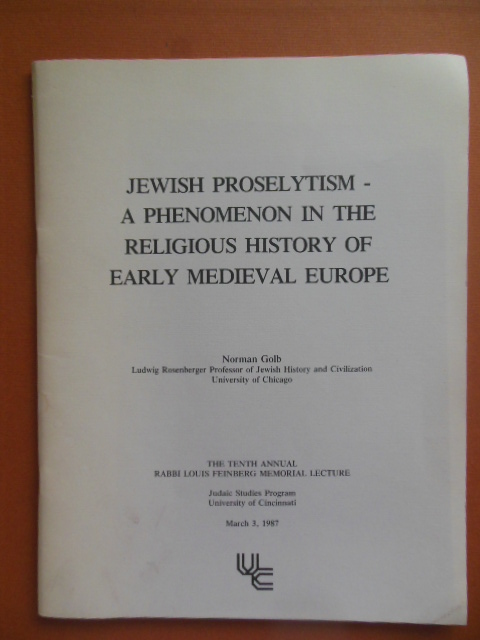 Jewish Proselytism -- A Phenomenon in the Religious History of Early Medieval Europe