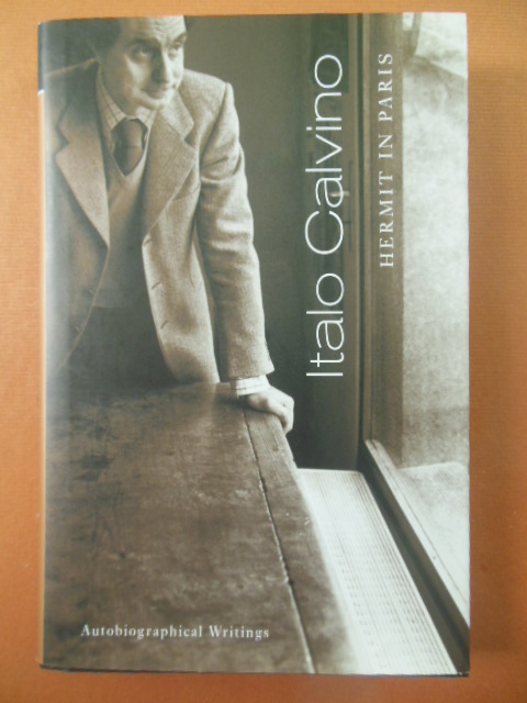 Hermit In Paris; Autobiographical Writings (Italo Calvino)