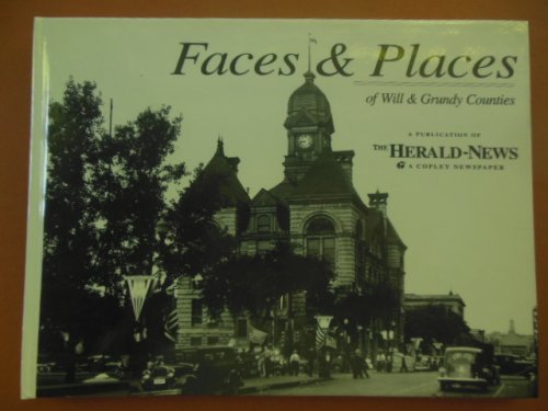 Faces & Places of Will and Grundy Counties (Illinois)