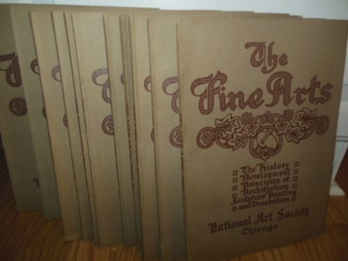 The Fine Arts; A University Course Sculpture, Painting, Archticture and Decoration in Their History, Development and Principles (Vols. 2-11)