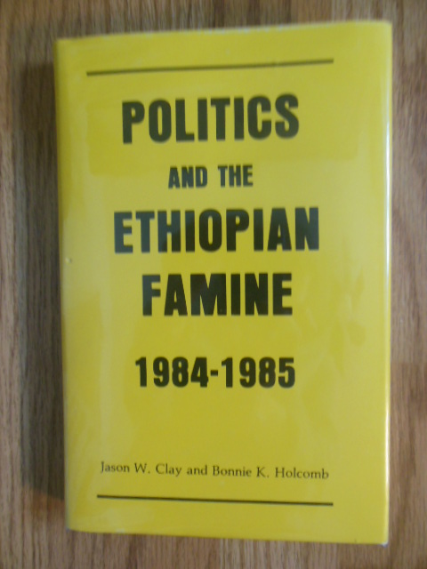 Politics & the Ethiopian Famine 1984-1985 (Cultural Survival Report)