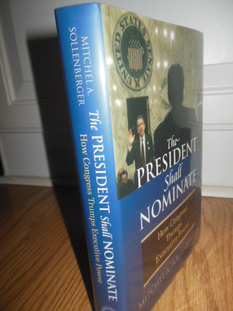 The President Shall Nominate: How Congress Trumps Executive Power