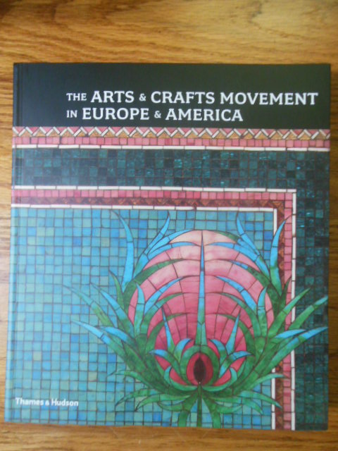 The Arts & Crafts Movement in Europe & America: Design for the Modern World [Paperback]