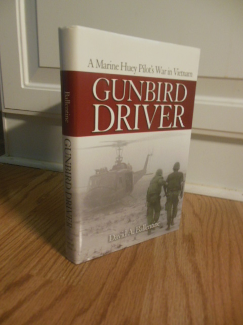 Gunbird Driver; A Marine Huey Pilot's War in Vietnam