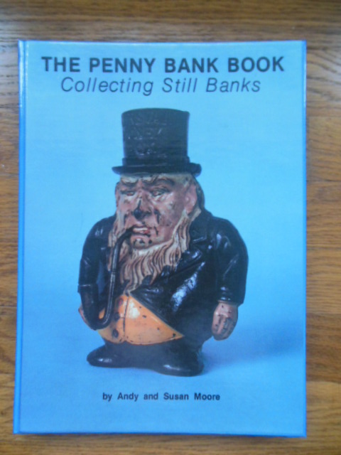 The Penny Bank Book: Collecting Still Banks Through the Penny Door