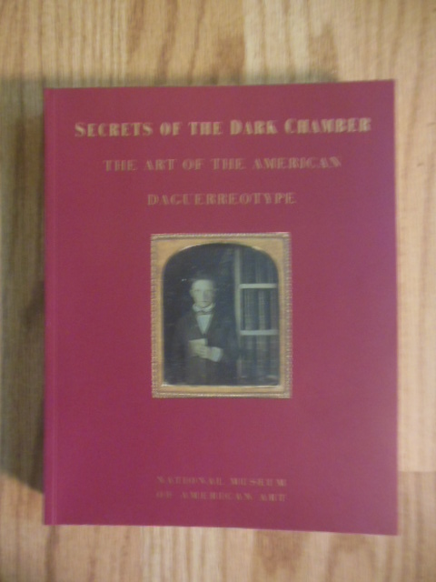 Secrets of the Dark Chamber: The Art of the American Daguerreotype