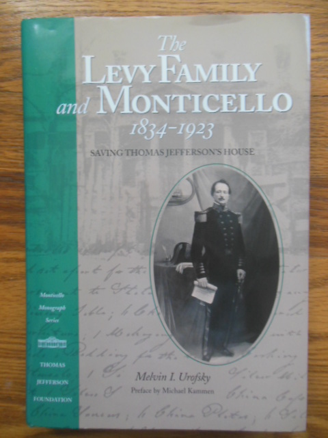 The Levy Family and Monticello, 1834-1923: Saving Thomas Jefferson's House