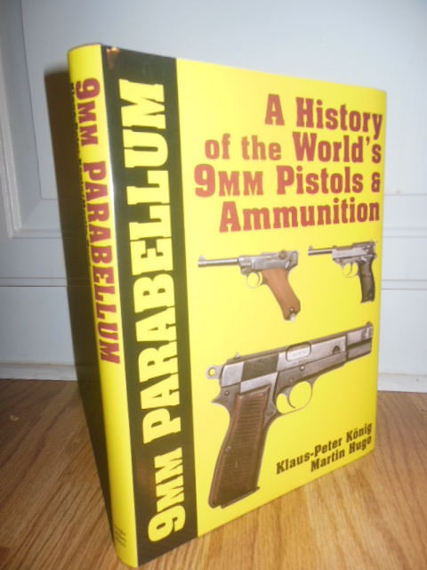 9mm Parabellum: The History & Development of the Worlds 9mm Pistols & Ammunition (Schiffer Military History)