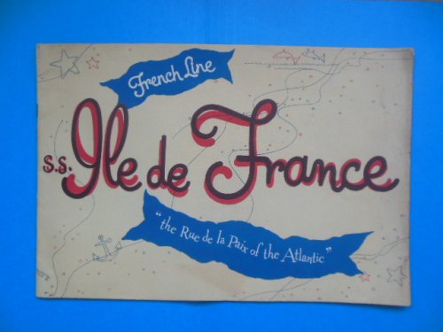 French Line S.S. Ile de France "the Rue de la Paix of the Atlantic"