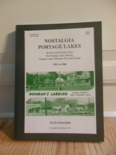 NOSTALGIA-PORTAGE LAKES: Highlights and Anecedotes from The Portage Lakes Weekly, 1938-1950 (Volume II)