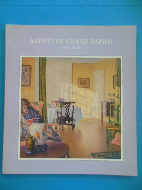 Artists of Grand Rapids 1940-1980 A Cooperative Exhibition