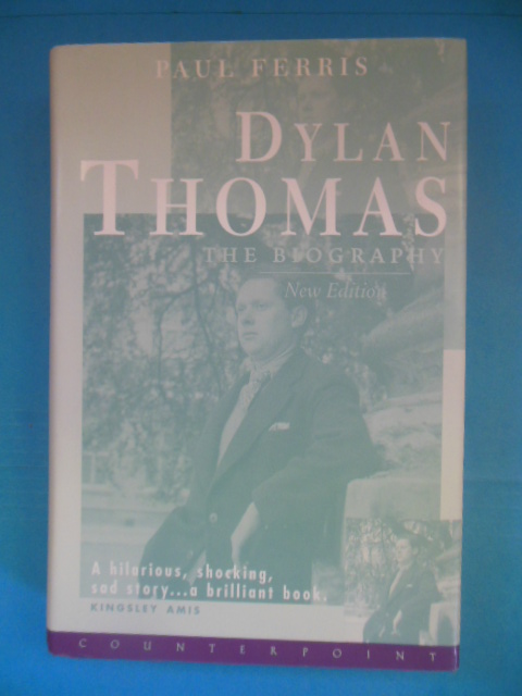 Dylan Thomas: The Biography (New Edition)