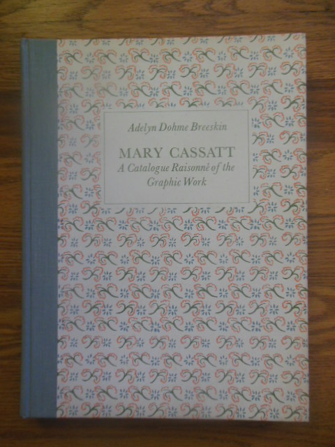 Mary Cassatt: A Catalogue Raisonne of the Graphic Work
