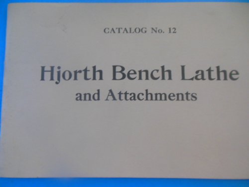Hjorth Bench Lathe and Attachments Catalog No. 12