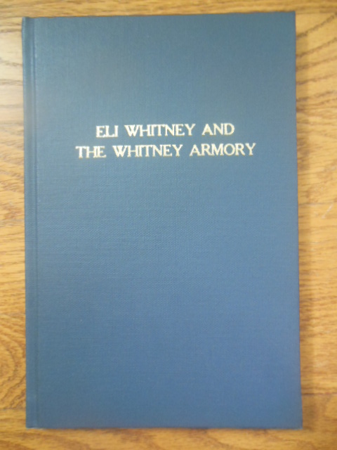 Eli Whitney and the Whitney Armory