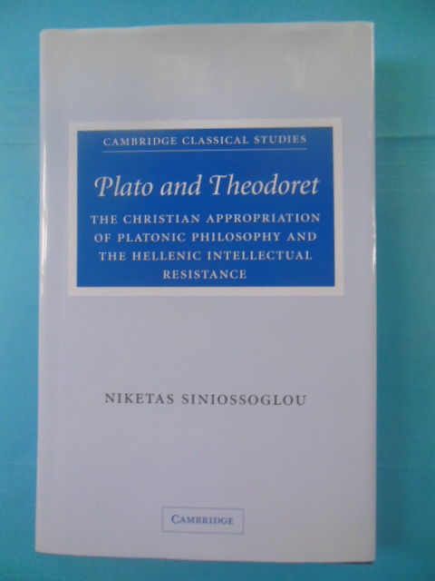 Plato and Theodoret: The Christian Appropriation of Platonic Philosophy and the Hellenic Intellectual Resistance
