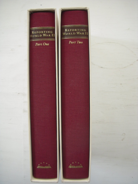 Reporting World War II; American Journalism 1938-1944 and American Journalism 1944-1946 (Two Volume Set)