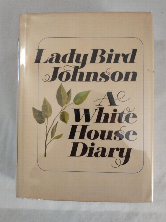 LADY BIRD JOHNSON A WHITE HOUSE DIARY