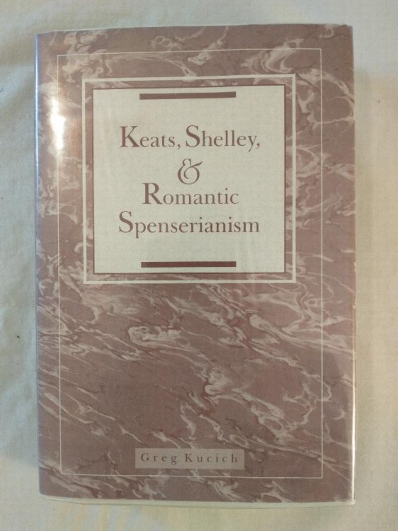 KEATS , SHELLEY , & ROMANTIC SPENSERIANISM