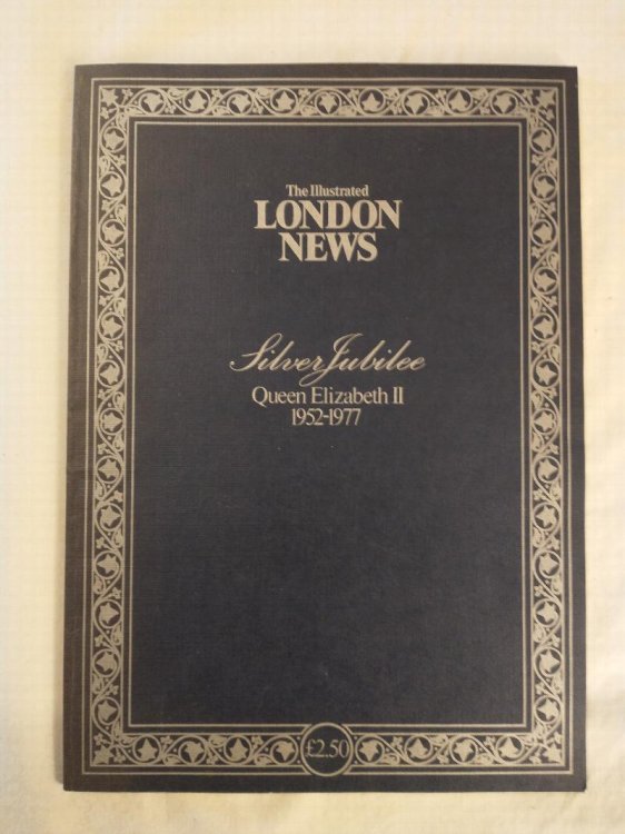 THE ILLUSTRATED LONDON NEWS SILVER JUBILEE QUEEN ELIZABETH II 1952 -1977