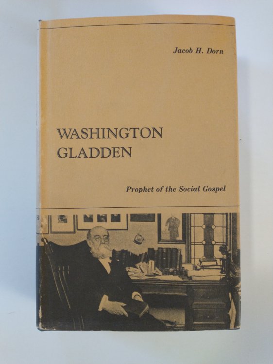 WASHINGTON GLADDEN PROPHET OF THE SOCIAL GOSPEL