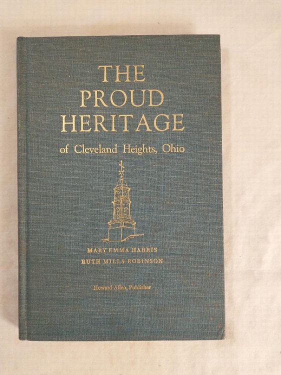 THE PROUD HERITAGE OF CLEVELAND HEIGHTS OHIO