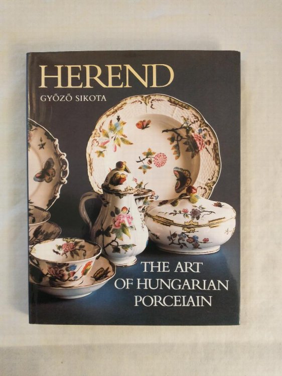 HEREND THE ART OF HUNGARIAN PORCELAIN