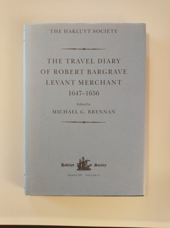 THE TRAVEL DIARY OF ROBERT BARGRAVE LEVANT MERCHANT 1647 - 1656
